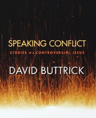 Speaking Conflict: Stories of a Controversial Jesus