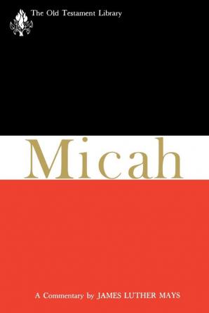 Micah: A Commentary (The New Testament Library)