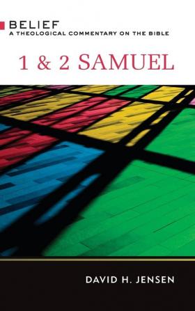 1 and 2 Samuel: A Theological Commentary on the Bible (Belief: a Theological Commentary on the Bible)