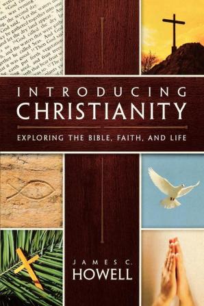 Introducing Christianity: Exploring the Bible Faith and Life