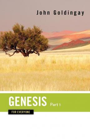 Genesis for Everyone Part 1: Chapters 1-16 (The Old Testament for Everyone)