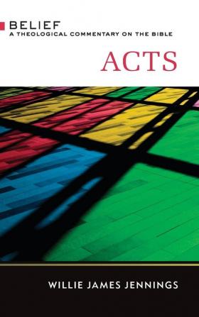 Acts (TCB): A Theological Commentary on the Bible (Belief: A Theological Commentary on the Bible)