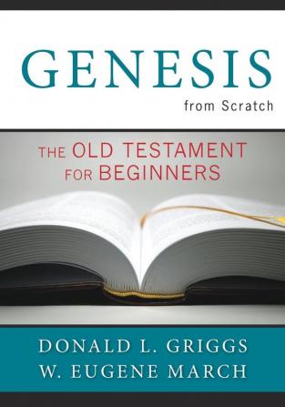 Genesis from Scratch: The Old Testament for Beginners (The Bible from Scratch)