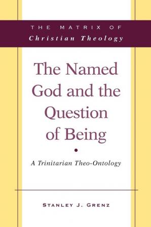 The Named God and the Question of Being: A Trinitarian Theo-Ontology