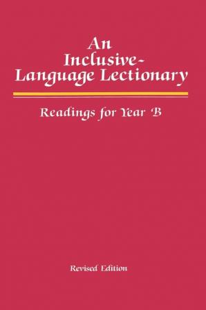 An Inclusive Language Lectionary Revised Edition: Readings for Year B