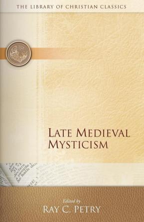 Late Medieval Mysticism: 18 (The Library of Christian Classics)