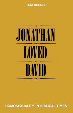 Jonathan Loved David: Homosexuality in Biblical Times