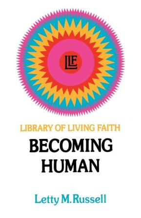 Becoming Human: 2 (Library of Living Faith)