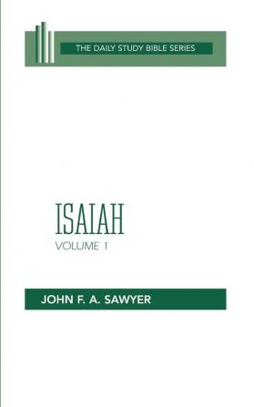 The Isaiah Volume 1: Chapters 1-32 (Daily Study Bible)