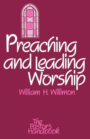 Preaching and Leading Worship (Pastor's Handbook)