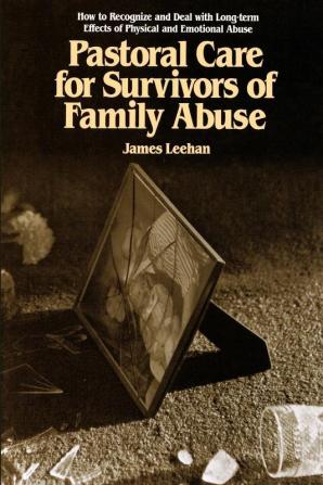 Pastoral Care for Survivors of Family Abuse