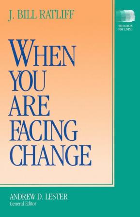 When You Are Facing Change (Resources for Living)