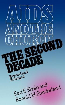 AIDS and the Church Revised and Enlarged: The Second Decade