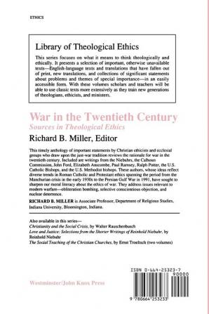 War in the Twentieth Century: Sources in Theological Ethics (Library of Theological Ethics)