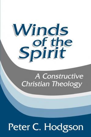 Winds of the Spirit: A Constructive Christian Theology