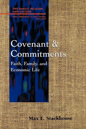 Covenant and Commitments: Faith Family and Economic Life (Family Religion and Culture)