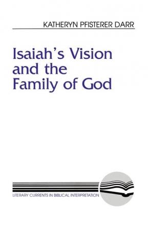 Isaiah's Vision and the Family of God (Literary Currents in Biblical Interpretation)