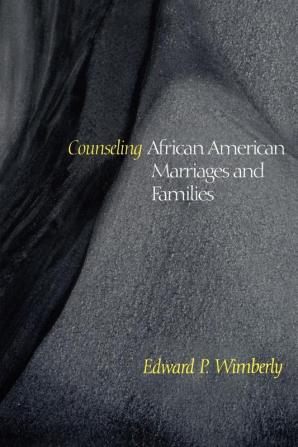 Counseling African American Marriages and Families (Counseling and Pastoral Theology)