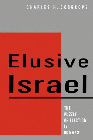 Elusive Israel: The Puzzle of Election in Romans