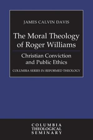 The Moral Theology of Roger Williams