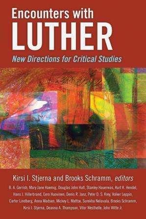 Encounters with Luther: New Directions for Critical Studies