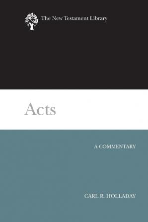 Acts: A Commentary (New Testament Library)