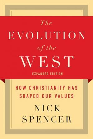 The Evolution of the West: How Christianity Has Shaped Our Values