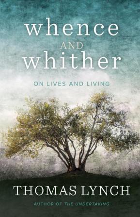 Whence and Whither: On Lives and Living