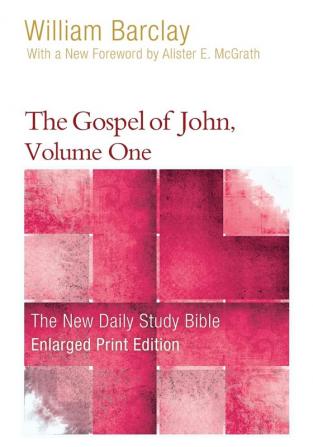 The Gospel of John Volume 1 (Enlarged Print) (New Daily Study Bible)