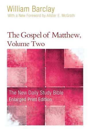 The Gospel of Matthew Volume 2 (Enlarged Print) (New Daily Study Bible)