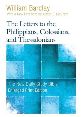 The Letters to the Philippians Colossians and Thessalonians (Enlarged Print) (New Daily Study Bible)