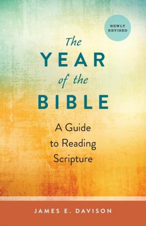 The Year of the Bible: A Guide to Reading Scripture Newly Revised