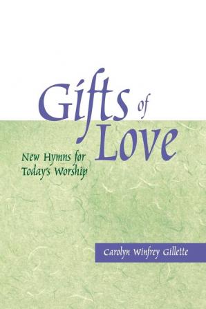 Gifts of Love: New Hymns for Today's Worship