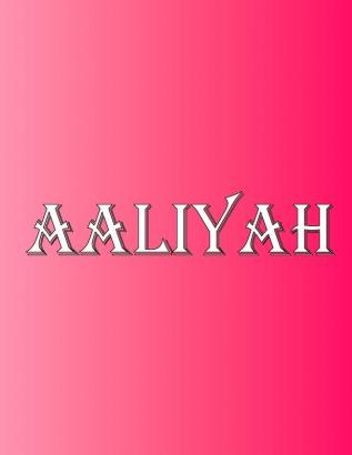 Aaliyah: 100 Pages 8.5 X 11 Personalized Name on Notebook College Ruled Line Paper