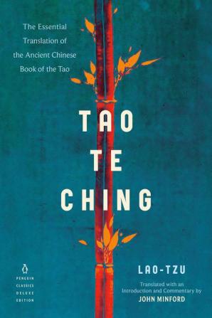 Tao Te Ching: The Essential Translation of the Ancient Chinese Book of the Tao