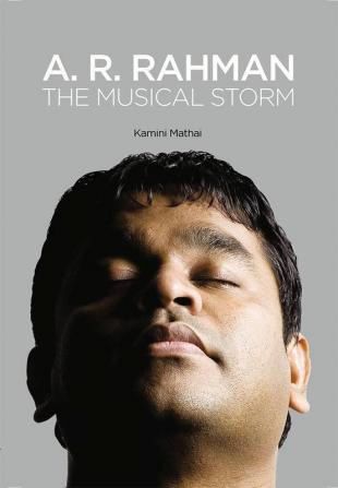 A R Rahman: The Musical Storm