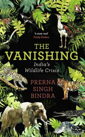 Vanishing The: India's Wildlife Crisis