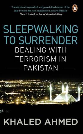 Sleepwalking to Surrender Dealing with Terrorism in Pakistan