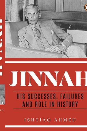 Jinnah His Successes Failures and Role in History