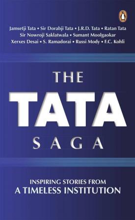 The TATA Saga Inspiring Stories from A Timeless Institution