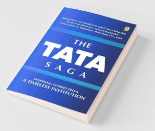 The TATA Saga Inspiring Stories from A Timeless Institution