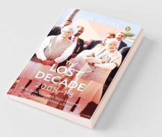 The Lost Decade (2008-2018) How India's Growth Story Devolved into Growth without a Story