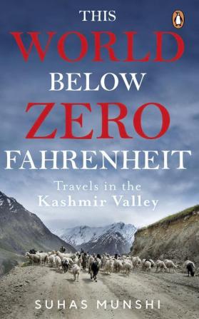 This World Below Zero Fahrenheit Travels in the Kashmir Valley