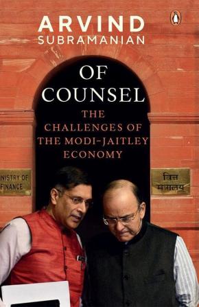 Of Counsel: The Challenges of the Modi-Jaitley Economy