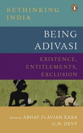 Being Adivasi Existence Entitlements