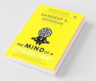 The Mind Of A Consultant Leveraging a Consulting Mindset for Professional Success