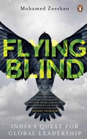 Flying Blind: India's Quest for Global Leadership