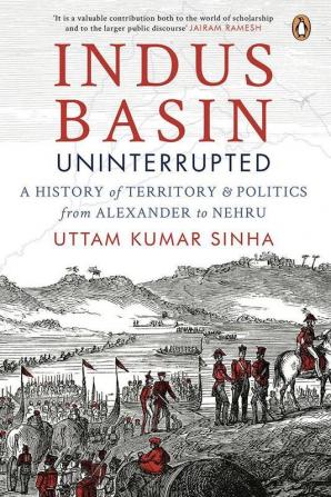 Indus Basin Uninterrupted: A History of