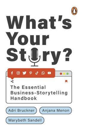 What's Your Story? The Essential Busine