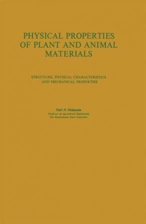 Physical Properties of Plant and Animal Materials: v. 1: Physical Characteristics and Mechanical Properties